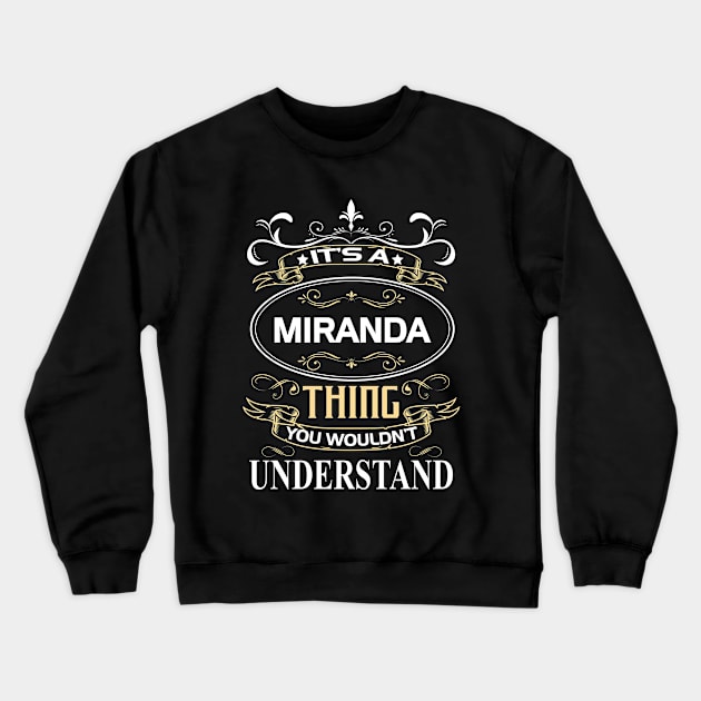 Miranda Name Shirt It's A Miranda Thing You Wouldn't Understand Crewneck Sweatshirt by Sparkle Ontani